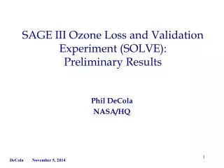 SAGE III Ozone Loss and Validation Experiment (SOLVE): Preliminary Results