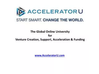 The Global Online University for Venture Creation, Support, Acceleration &amp; Funding