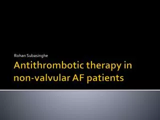 Antithrombotic therapy in non-valvular AF patients