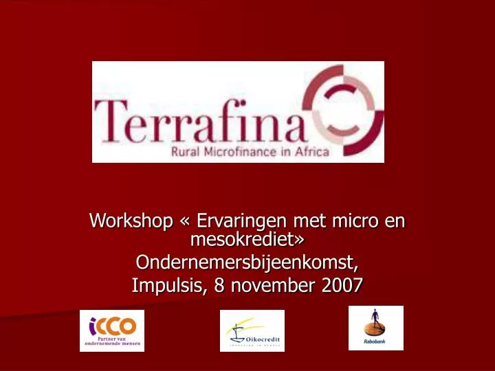 workshop ervaringen met micro en mesokrediet ondernemersbijeenkomst impulsis 8 november 2007
