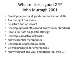 What makes a good GP? John Murtagh 2001