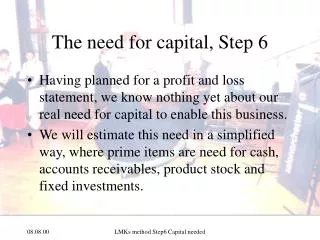 The need for capital, Step 6