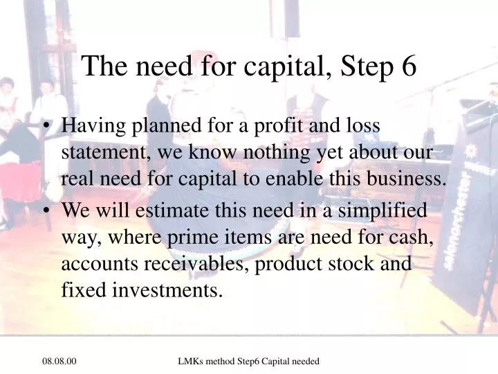 the need for capital step 6
