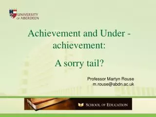 Achievement and Under -achievement: A sorry tail?