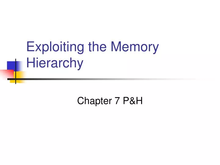 exploiting the memory hierarchy