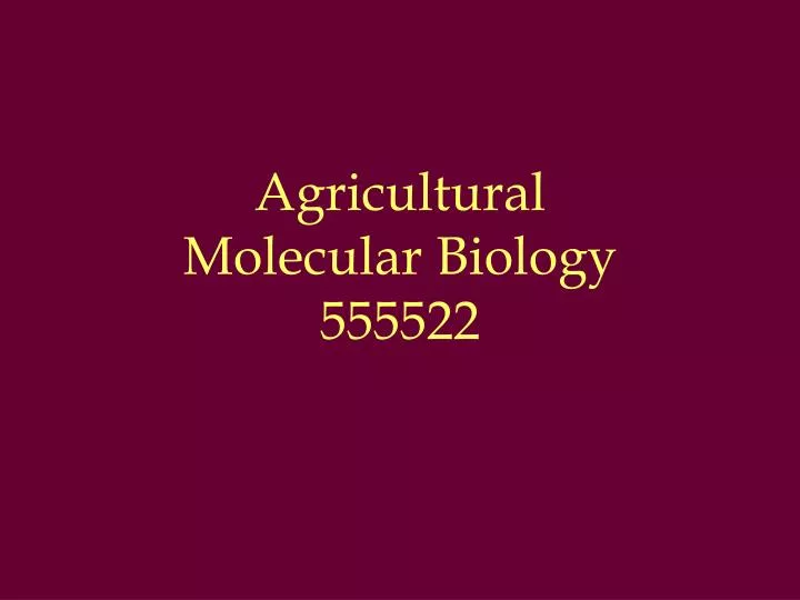 agricultural molecular biology 555522