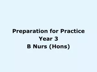 Preparation for Practice Year 3 B Nurs (Hons)