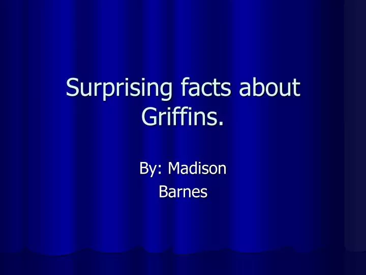 surprising facts about griffins