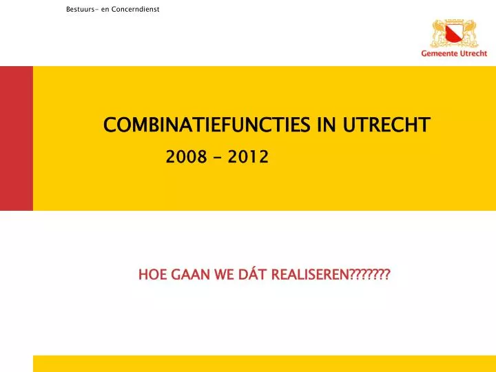 combinatiefuncties in utrecht 2008 2012