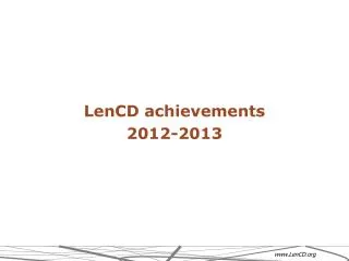 LenCD achievements 2012-2013