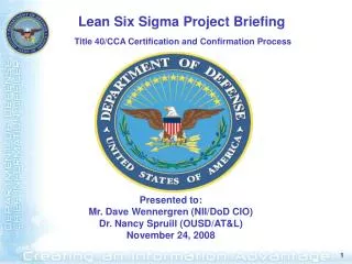 Presented to: Mr. Dave Wennergren (NII/DoD CIO) Dr. Nancy Spruill (OUSD/AT&amp;L) November 24, 2008