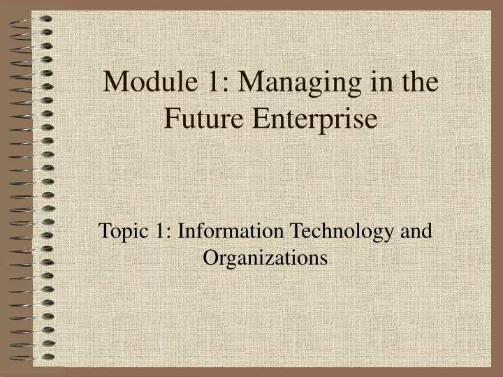 module 1 managing in the future enterprise