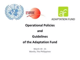 Operational Policies and Guidelines of the Adaptation Fund March 19 - 21