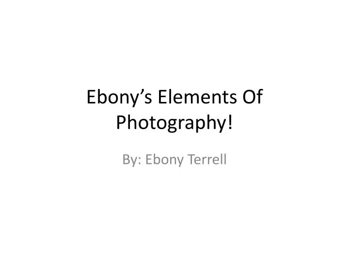 ebony s elements of photography