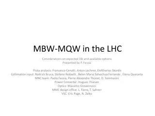 MBW-MQW in the LHC