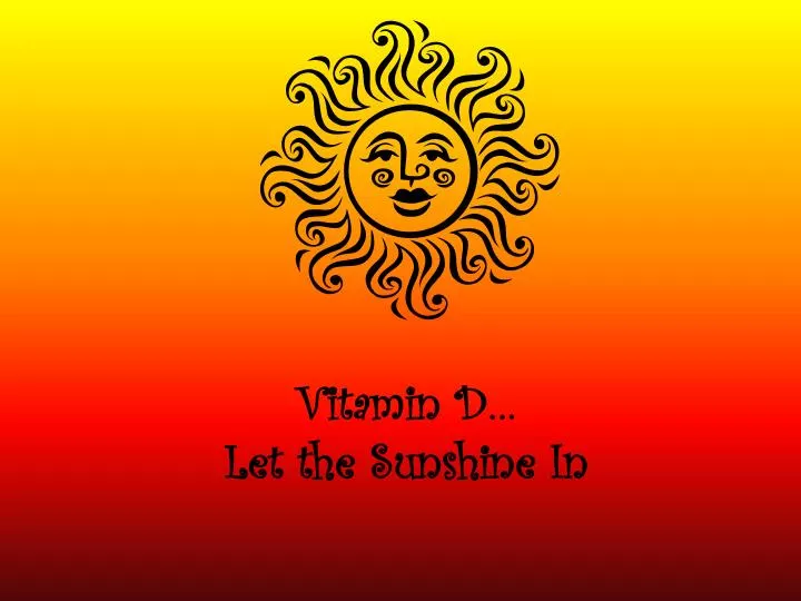 vitamin d let the sunshine in