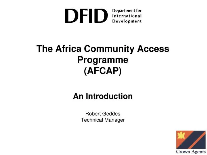 the africa community access programme afcap an introduction robert geddes technical manager