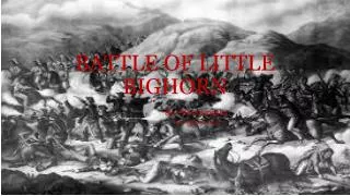 BATTLE OF LITTLE BIGHORN