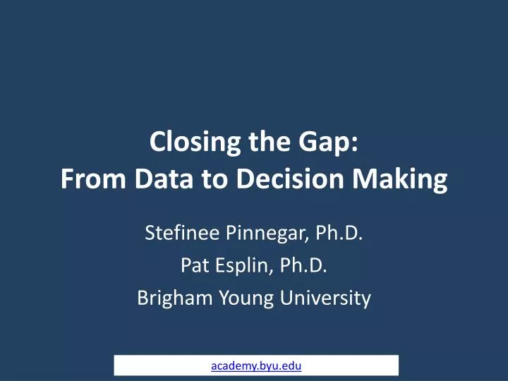 closing the gap from data to decision making