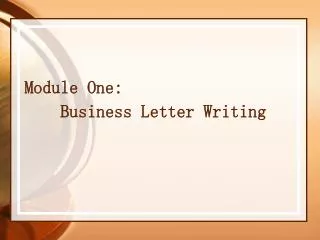 Module One: Business Letter Writing