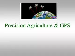 Precision Agriculture &amp; GPS