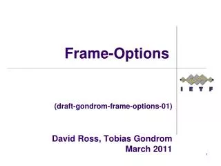 (draft-gondrom-frame-options-01) David Ross, T obias Gondrom March 2011
