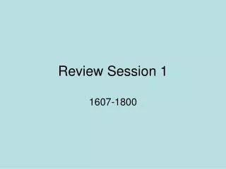 Review Session 1