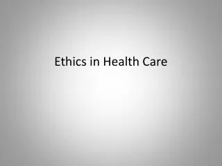 Ethics in Health Care