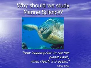 Why should we study Marine Science?