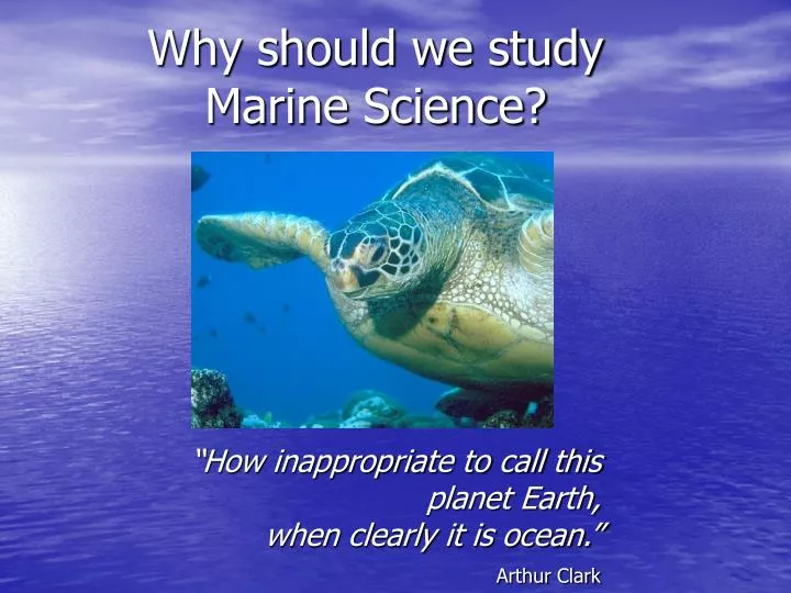 why should we study marine science