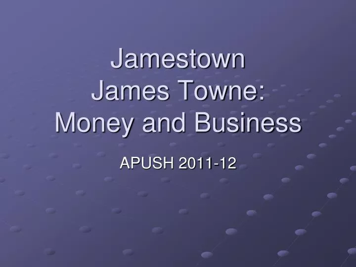 jamestown james towne money and business