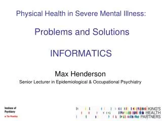 Physical Health in Severe Mental Illness : Problems and Solutions INFORMATICS