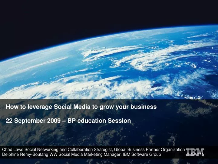 how to leverage social media to grow your business 22 september 2009 bp education session