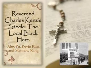 Reverend Charles Kenzie Steele: The Local Black Hero