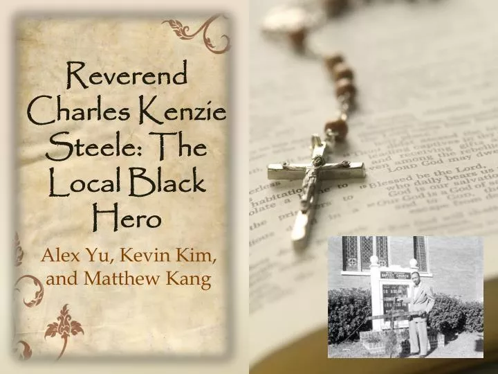 reverend charles kenzie steele the local black hero