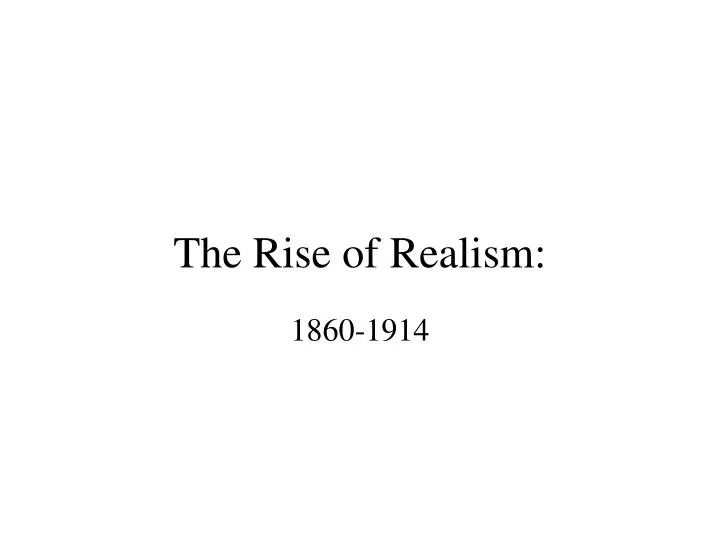the rise of realism