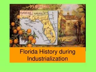 Florida History during Industrialization
