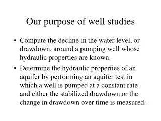 Our purpose of well studies