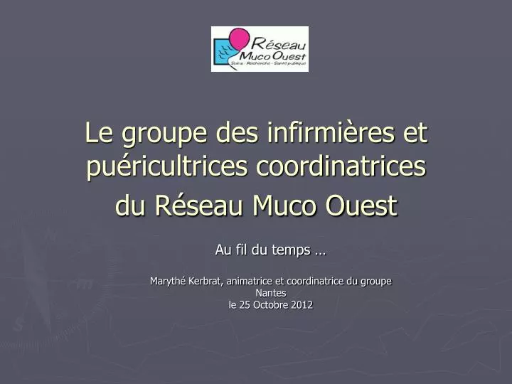 le groupe des infirmi res et pu ricultrices coordinatrices du r seau muco ouest