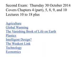 Second Exam: Thursday 30 October 2014 Covers Chapters 4 (part), 5 , 8, 9, and 10