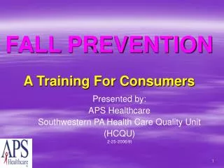 FALL PREVENTION A Training For Consumers