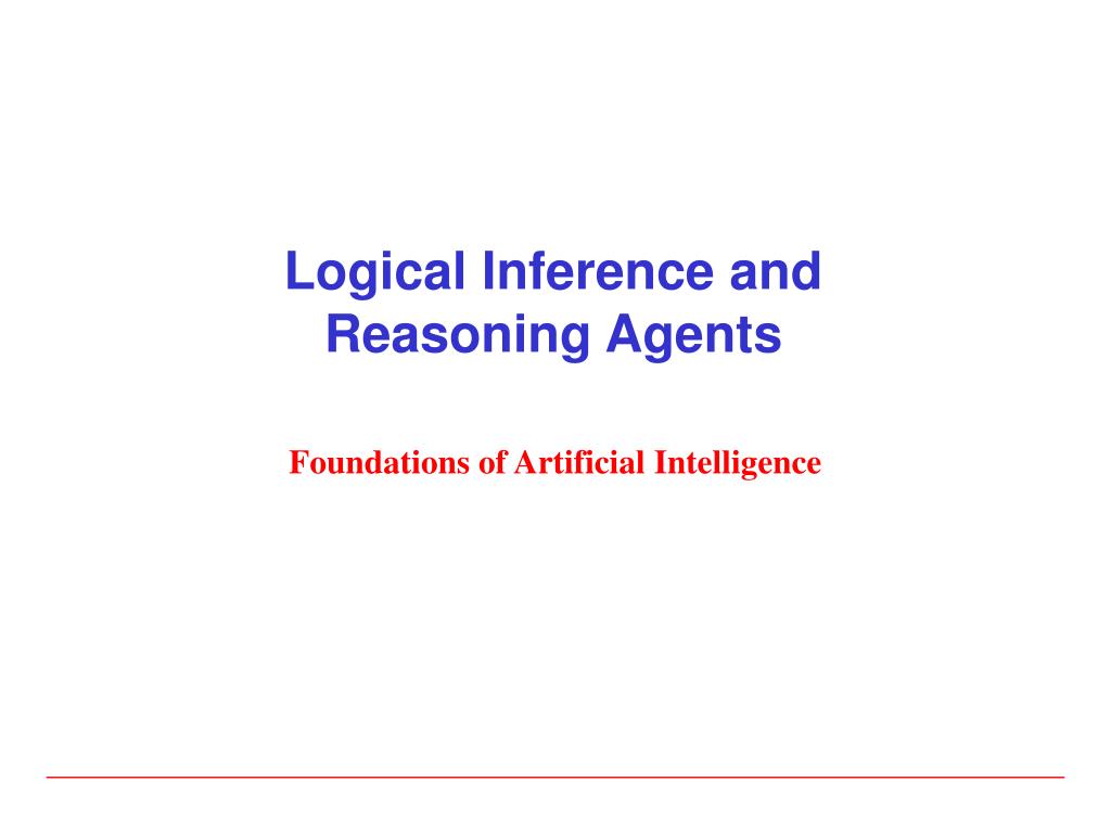 Reasoning And Inference PPT - Logical Inference and Reasoning Agents PowerPoint Presentation ...
