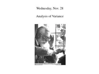 Wednesday, Nov. 28 Analysis of Variance