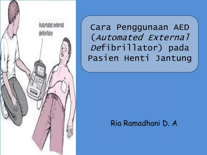 cara penggunaan aed automated external de fibrillator pada pasien henti jantung