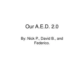 Our A.E.D. 2.0