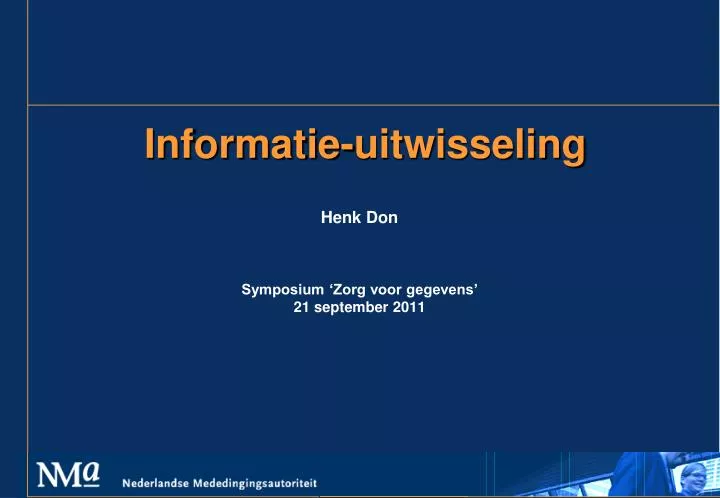 informatie uitwisseling henk don symposium zorg voor gegevens 21 september 2011