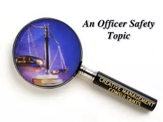An Officer Safety Topic