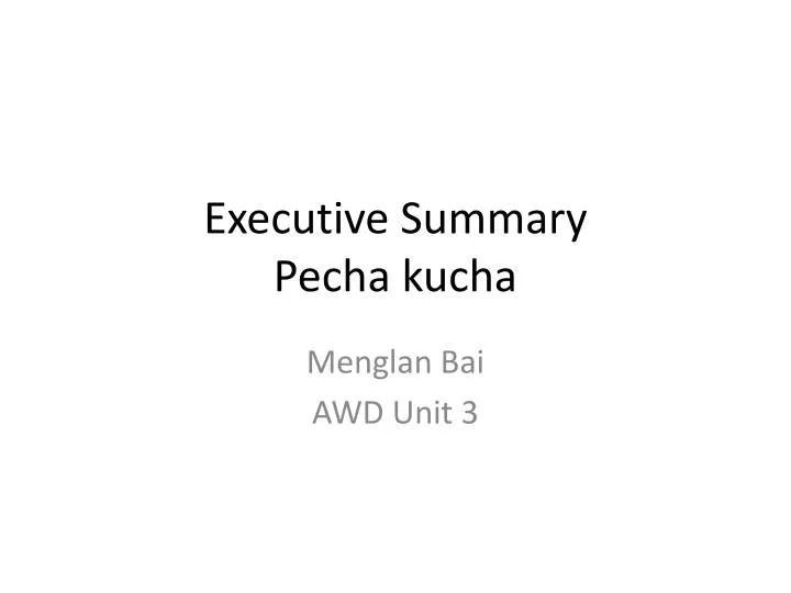 executive summary pecha kucha
