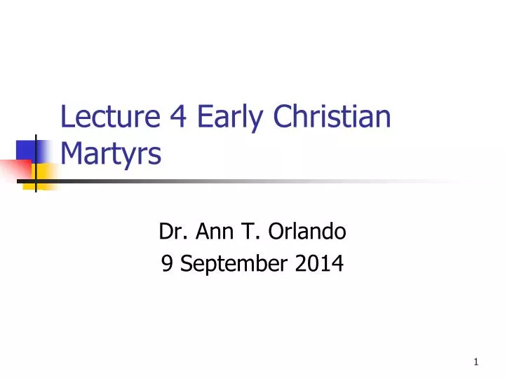 lecture 4 early christian martyrs