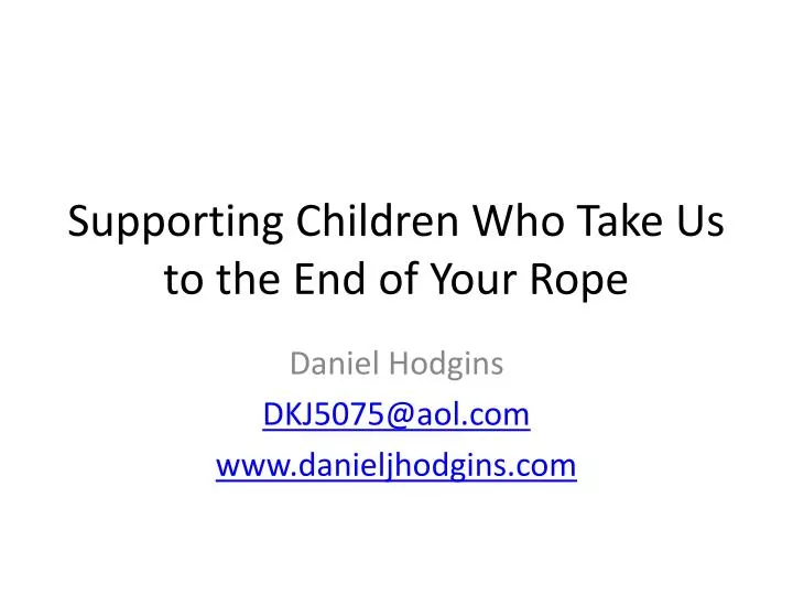 supporting children who take us to the end of your rope